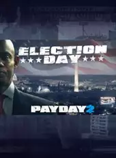 Payday 2: The Election Day Heist