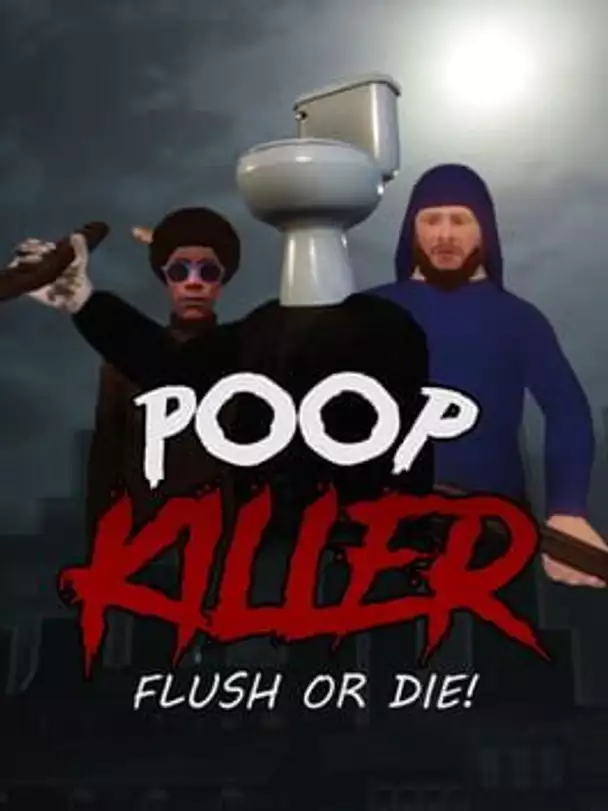 Poop Killer: Flush or Die