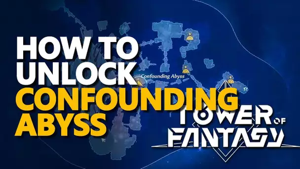 How to unlock Confounding Abyss Tower of Fantasy