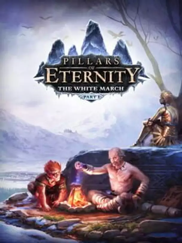 Pillars of Eternity: The White March Part I