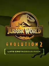 Jurassic World Evolution 2: Late Cretaceous Pack