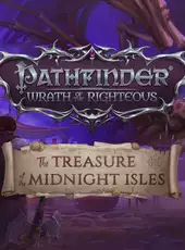 Pathfinder: Wrath of the Righteous - The Treasure of the Midnight Isles