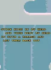Stick Mice in My Head and Then Beat My Head in with a Hammer and Let Them Back Out