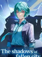 The Shadows of Fallen City