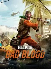 Dying Light: Bad Blood