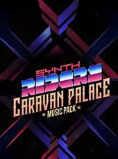 Synth Riders: Caravan Palace - "Lone Digger"