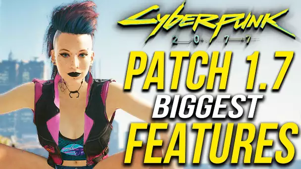 Cyberpunk 2077 Patch 1.7 - Biggest Features & Changes That Are Coming To The Game Explained