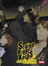 Scared Rider Xechs Stardust Lovers