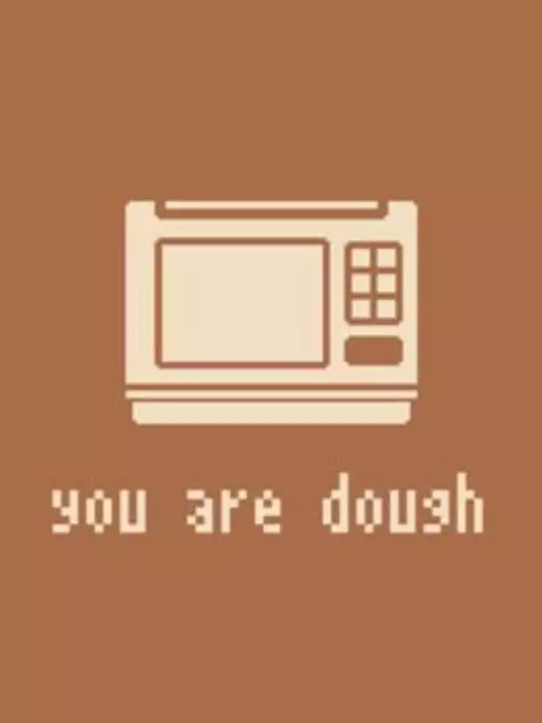 You are Dough