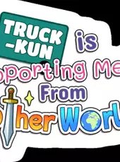 Truck-Kun Is Supporting Me From Another World?!