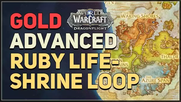 Ruby Lifeshrine Loop Advanced Gold WoW