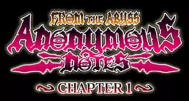 Anonymous Notes: Chapter 1 - From the Abyss