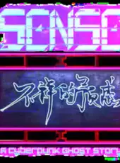 Sense: A Cyberpunk Ghost Story