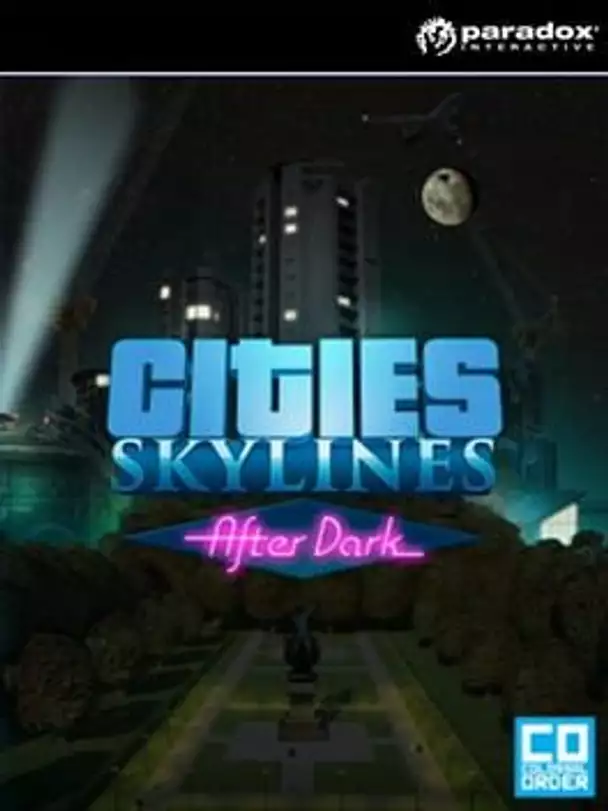 Cities: Skylines - After Dark