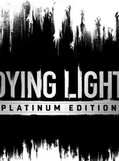 Dying Light: Platinum Edition