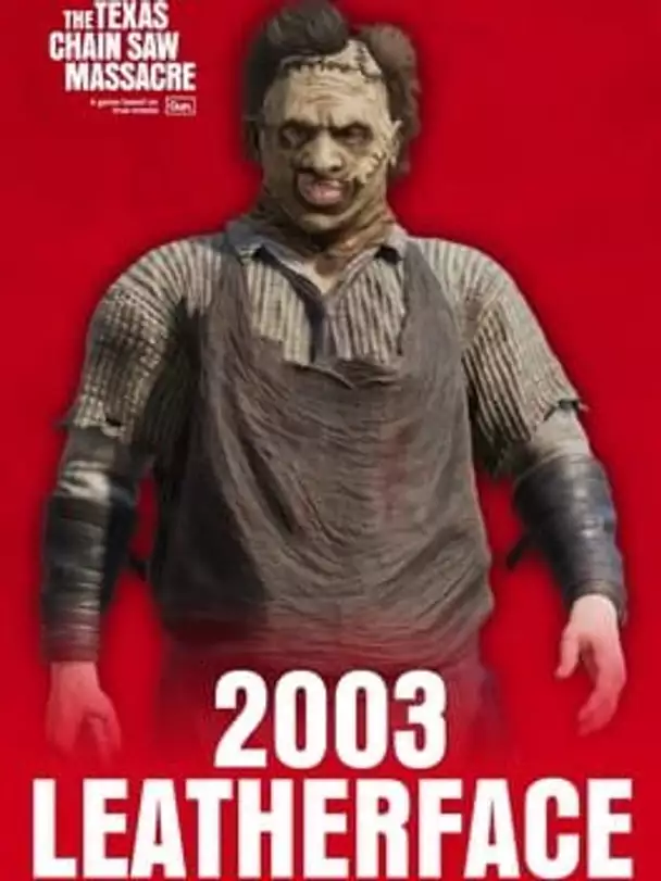 The Texas Chain Saw Massacre: 2003 Leatherface