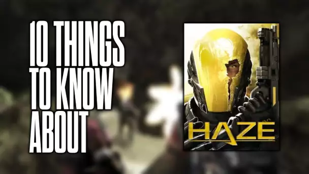 10 things to know about Haze!