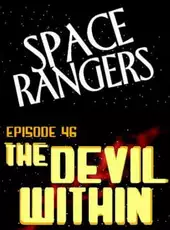 Space Rangers: Episode 46 - The Devil Within