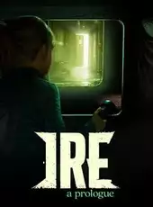 Ire: A Prologue