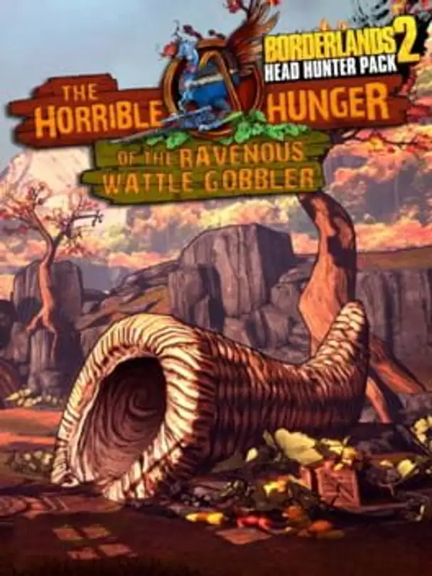 Borderlands 2: The Horrible Hunger of the Ravenous Wattle Gobbler