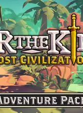 For The King: Lost Civilization