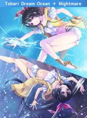 Tobari Dream Ocean + Nightmare