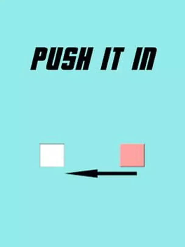 Push It In