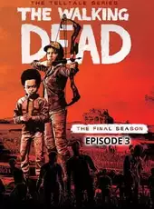 The Walking Dead: The Final Season - Episode 3: Broken Toys