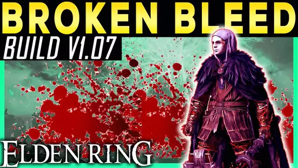 Elden Ring Most Powerful Bleed Build Patch 1.07 - Best Bleed Build with Insane Damage Still Destroys