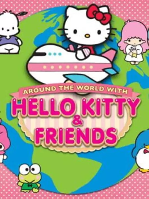 Around the World with Hello Kitty and Friends