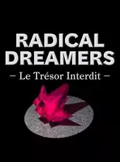 Radical Dreamers: Le Trésor Interdit