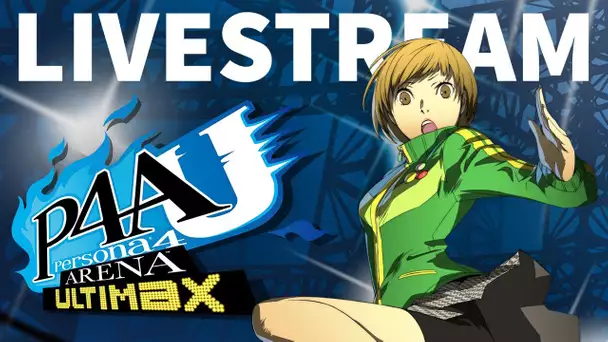 Persona 4 Arena Ultimax Livestream | Congrats, It's Friday