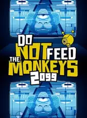 Do Not Feed the Monkeys 2099