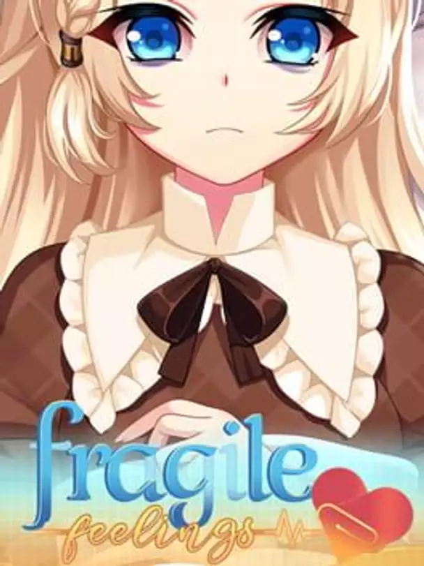 Fragile Feelings