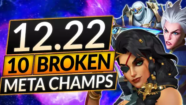 10 UPDATED BROKEN Champions for Patch 12.22 - PRESEASON Champs to MAIN - LoL Guide