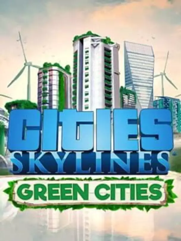 Cities: Skylines - Green Cities