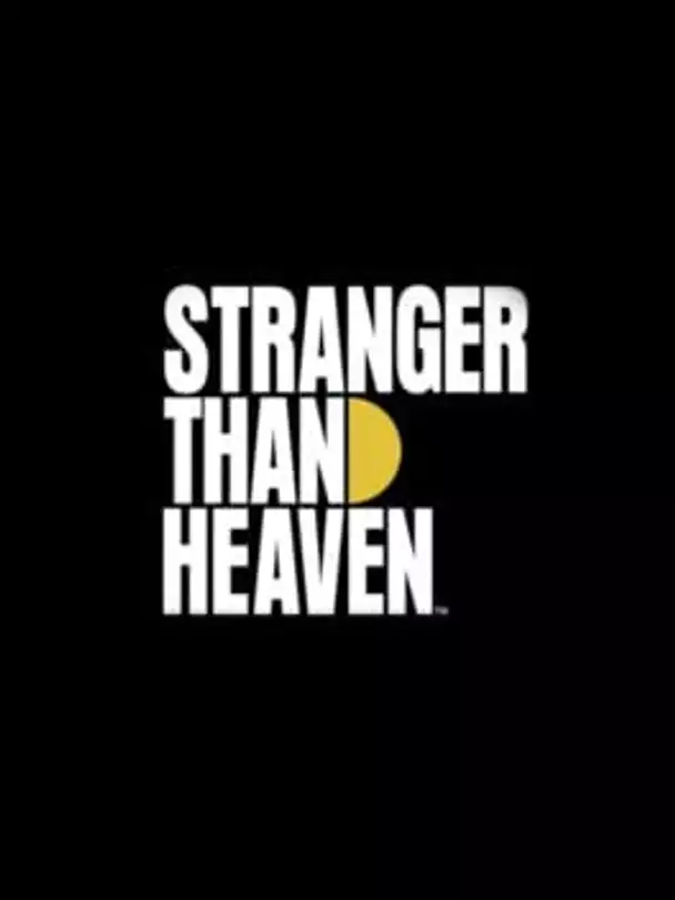 Stranger Than Heaven