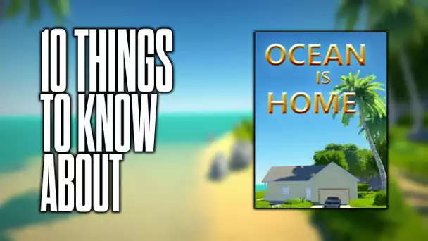 10 things to know about Ocean Is Home!