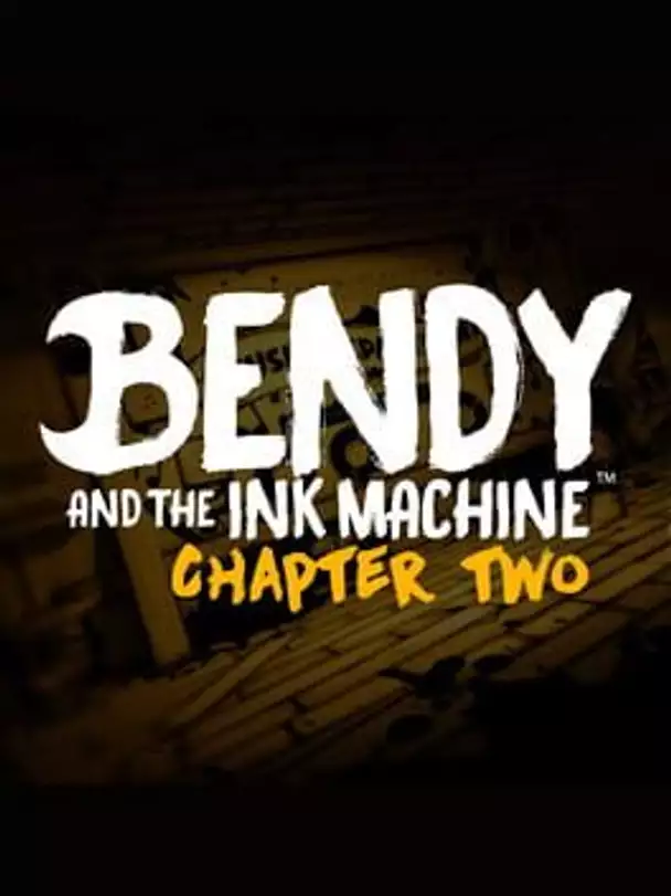 Bendy and the Ink Machine: Chapter Two