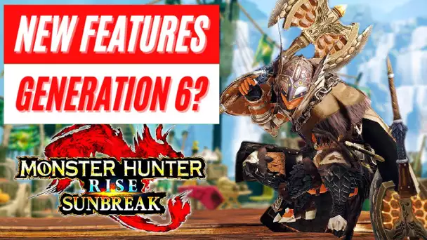 New Features for Generation 6 from Monster Hunter Rise Sunbreak Discussion