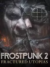 Frostpunk 2: Fractured Utopias