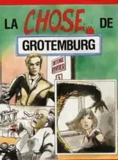 La Chose De Grotemburg