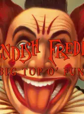 Fiendish Freddy's Big Top O' Fun
