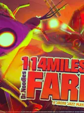 114 Miles to Doctor Noodles Farm