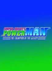 Super Mighty Power Man: The Champion of the Galaxy