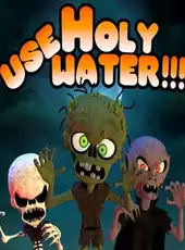 Use Holy Water!