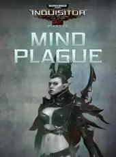 Warhammer 40,000: Inquisitor - Martyr: Mind Plague