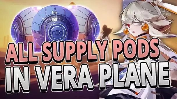 All 165 Supply Pods in Vera Plane Guide FAST ROUTE TIMESTAMPS | Tower of Fantasy 2.0