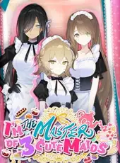 I'm the Master of 3 Cute Maids