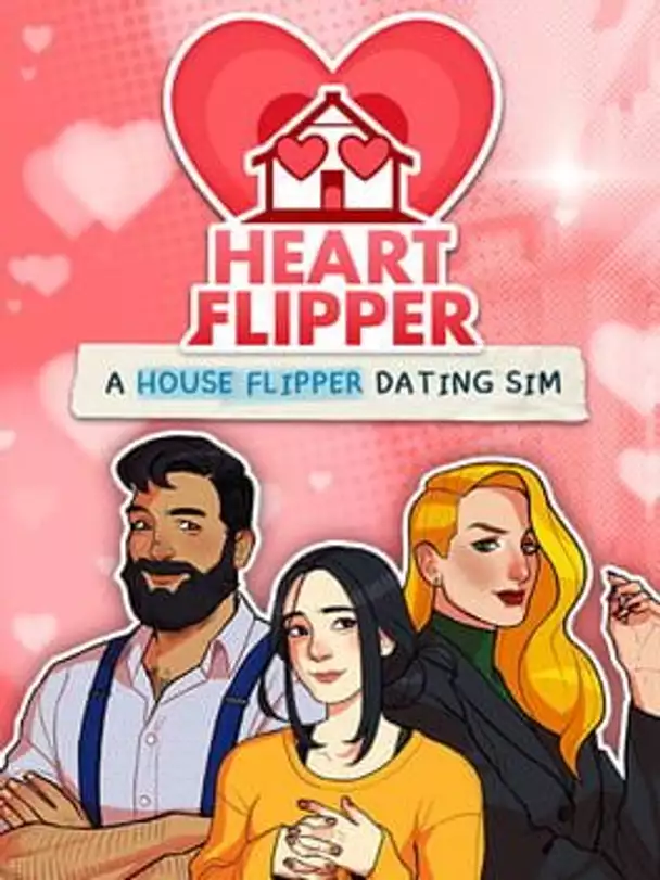 Heart Flipper: A House Flipper Dating Sim